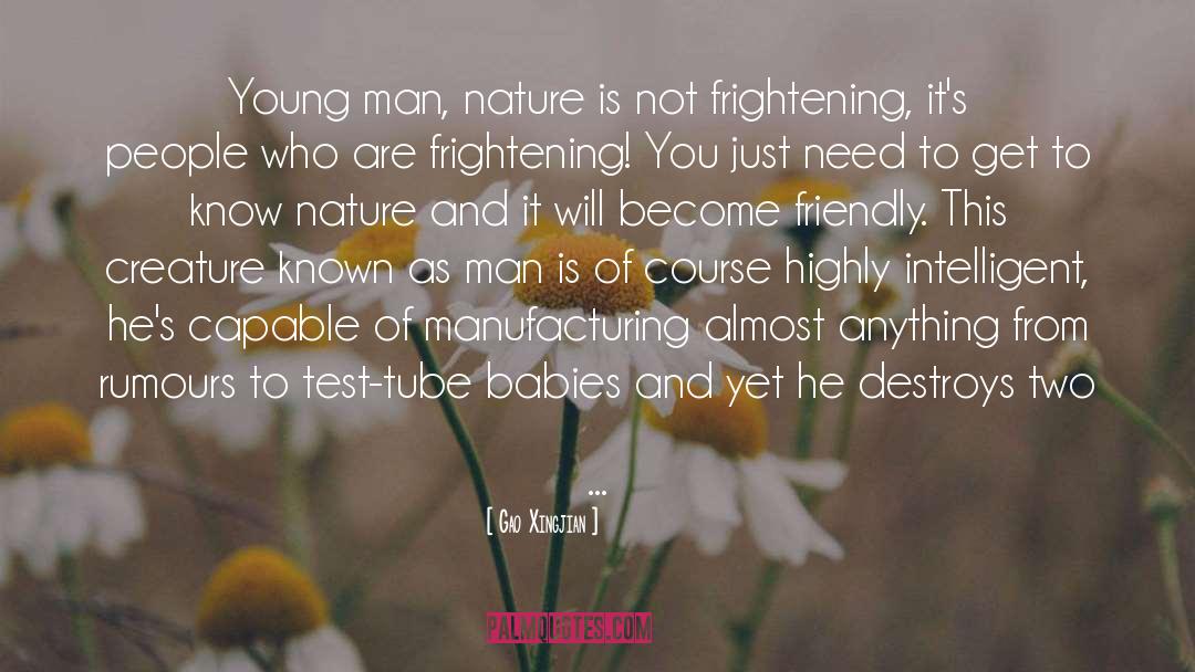 Gao Xingjian Quotes: Young man, nature is not