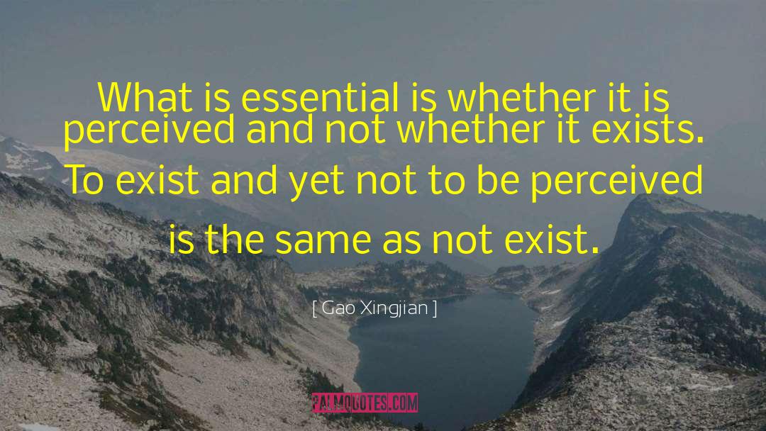 Gao Xingjian Quotes: What is essential is whether