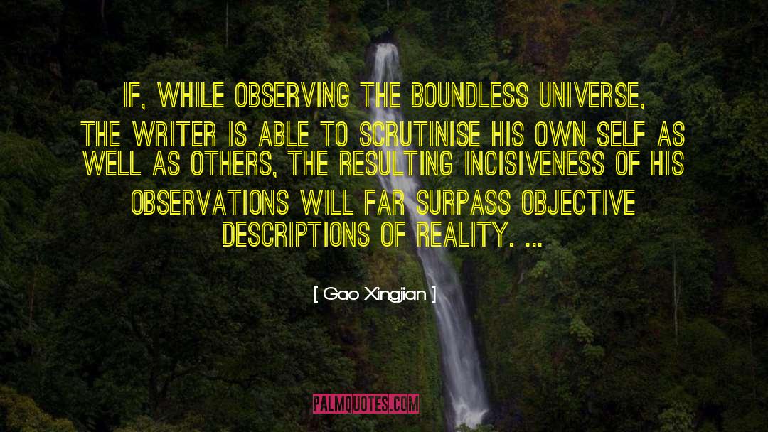 Gao Xingjian Quotes: If, while observing the boundless