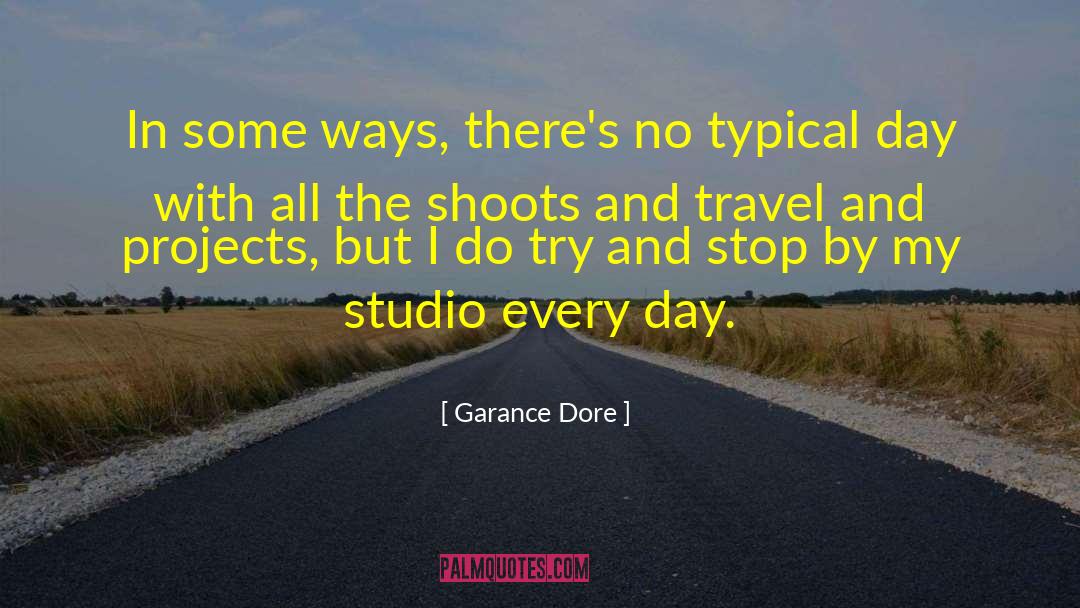 Garance Dore Quotes: In some ways, there's no