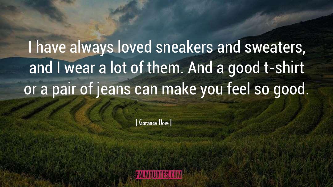 Garance Dore Quotes: I have always loved sneakers