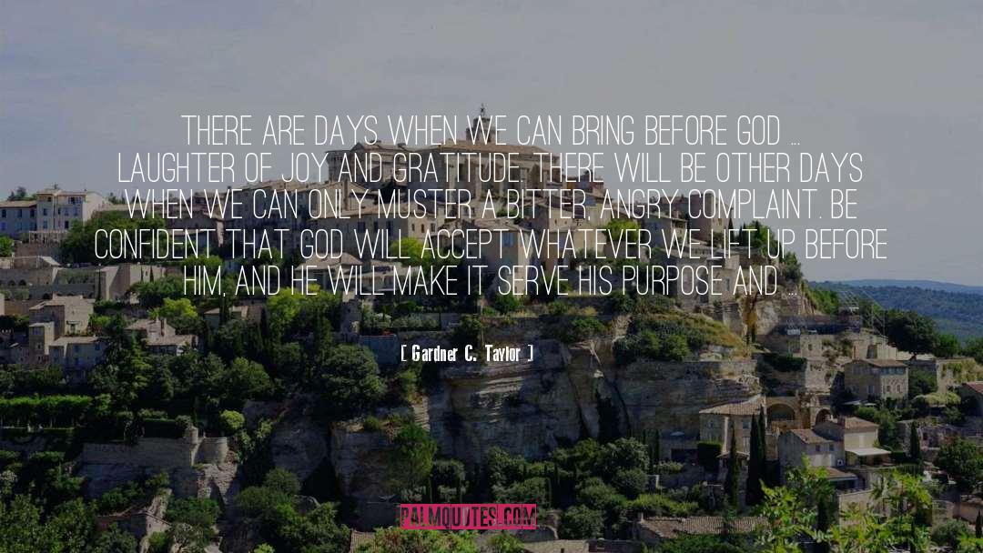 Gardner C. Taylor Quotes: There are days when we