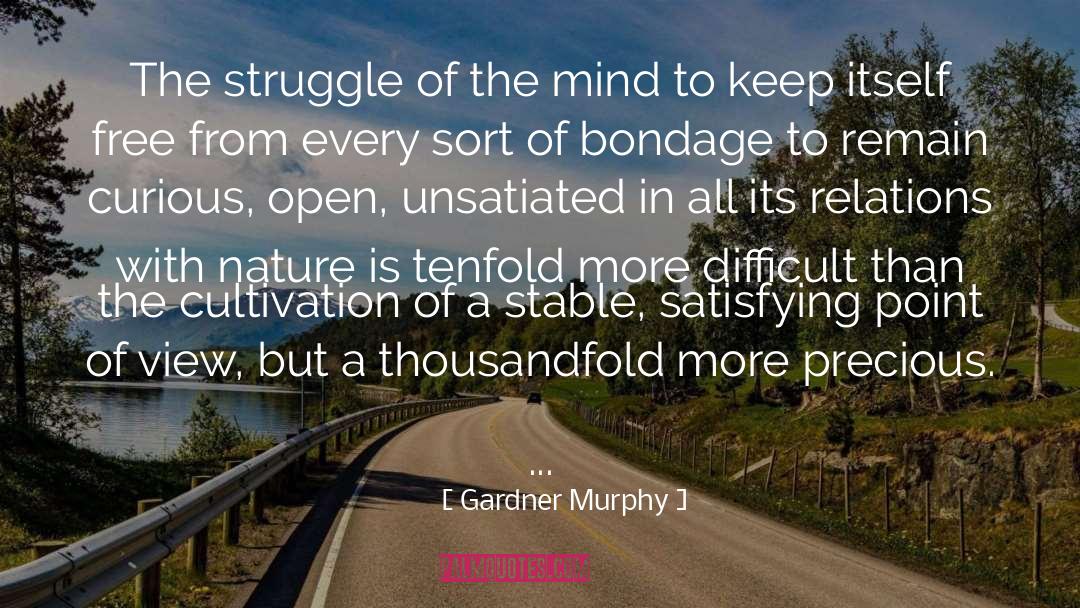 Gardner Murphy Quotes: The struggle of the mind