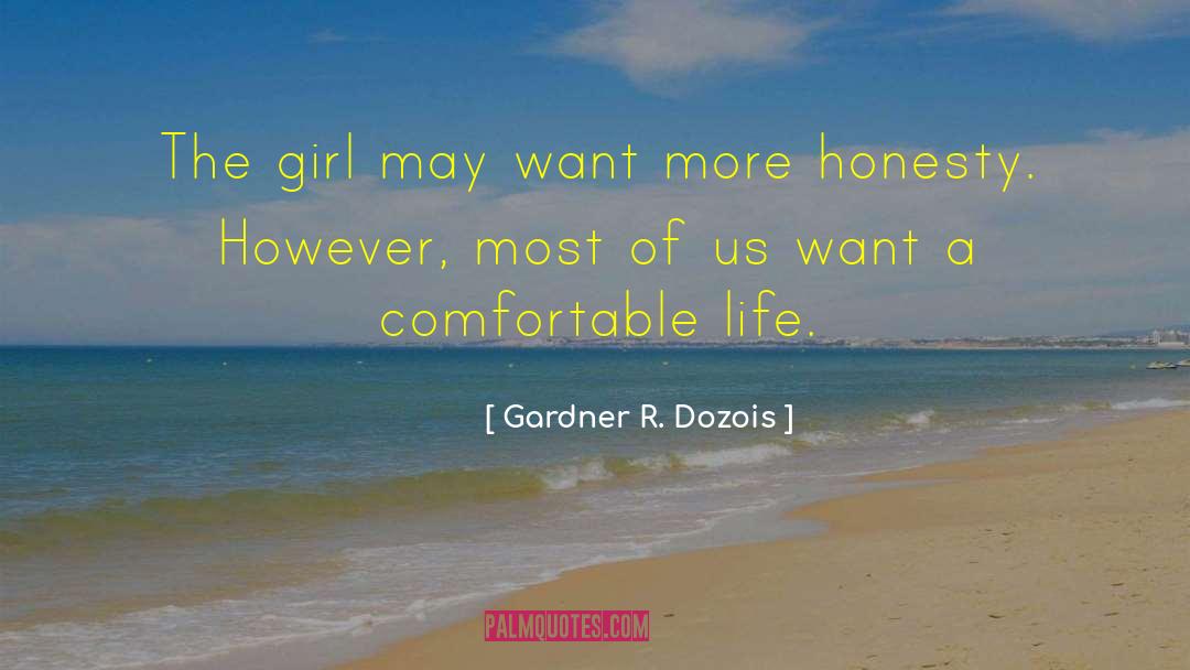 Gardner R. Dozois Quotes: The girl may want more