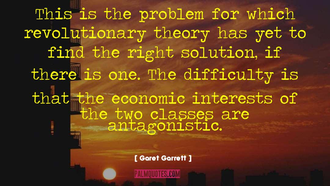 Garet Garrett Quotes: This is the problem for