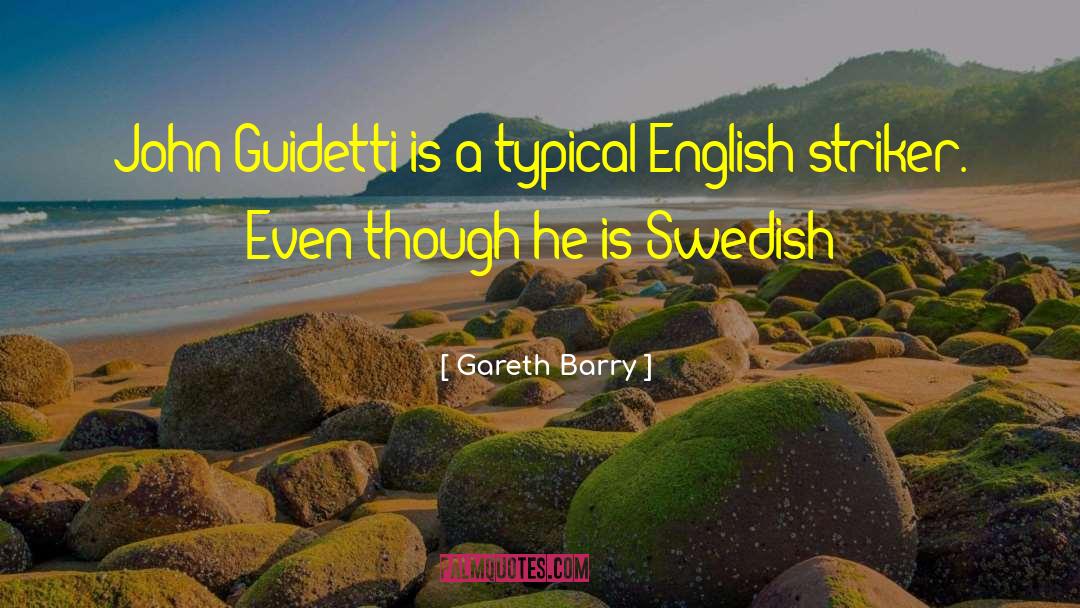 Gareth Barry Quotes: John Guidetti is a typical