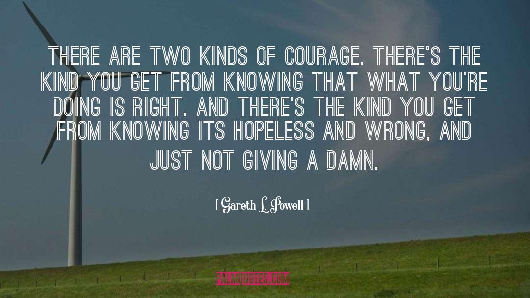 Gareth L. Powell Quotes: There are two kinds of
