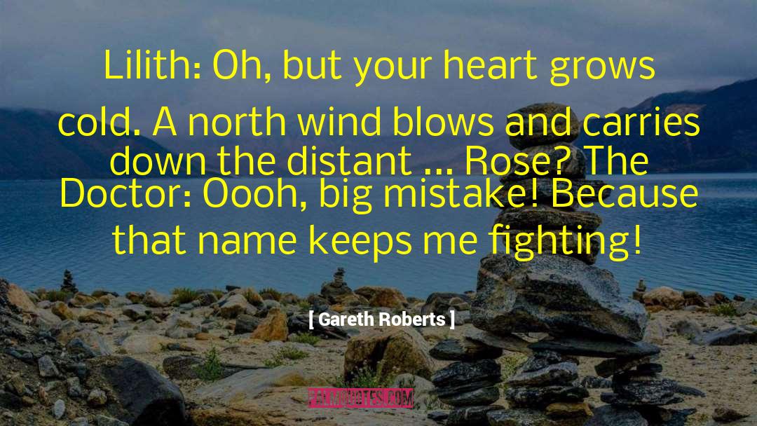 Gareth Roberts Quotes: Lilith: Oh, but your heart