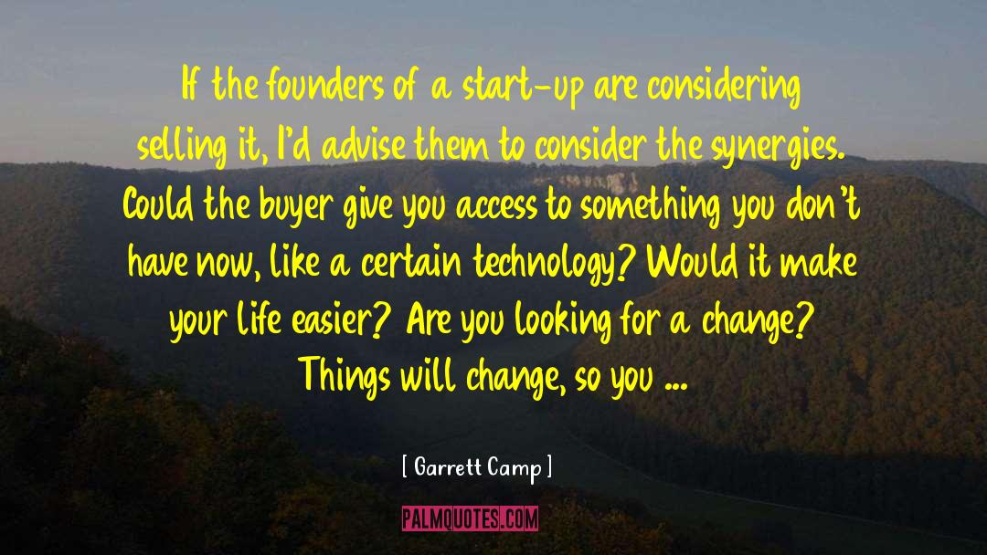 Garrett Camp Quotes: If the founders of a