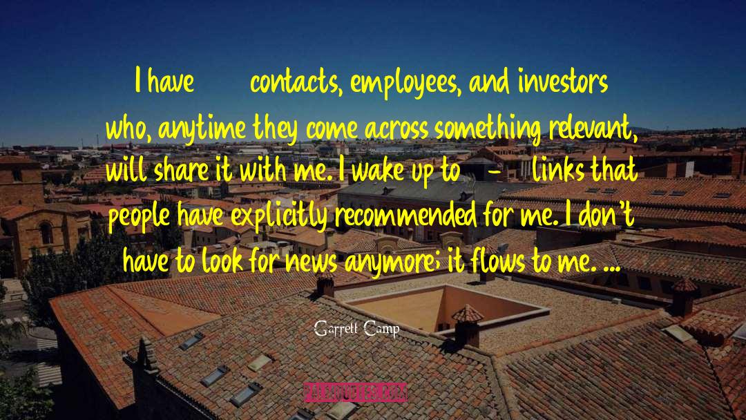 Garrett Camp Quotes: I have 250 contacts, employees,