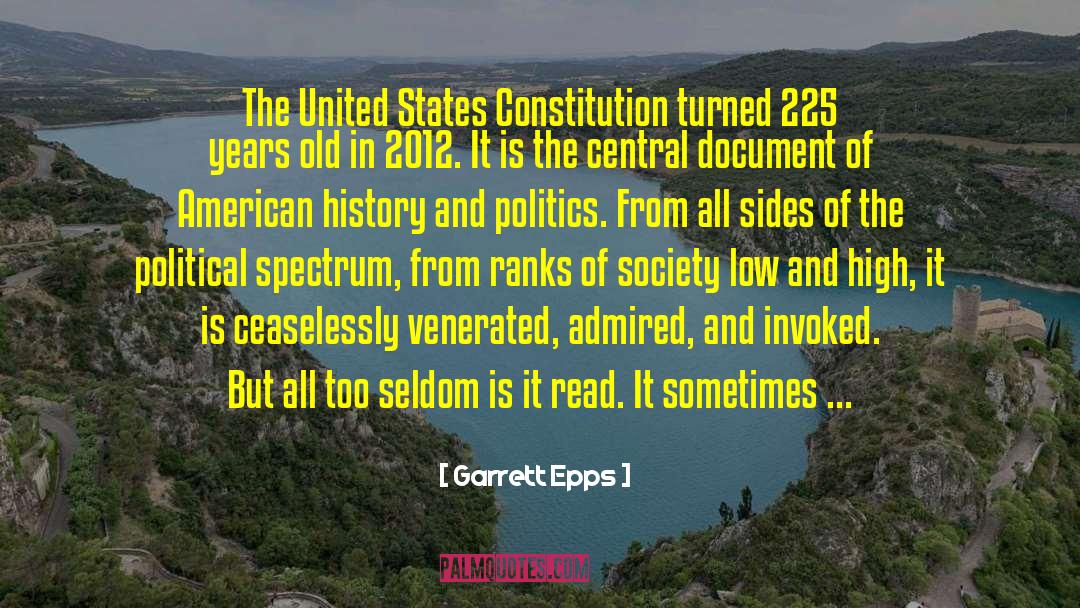 Garrett Epps Quotes: The United States Constitution turned