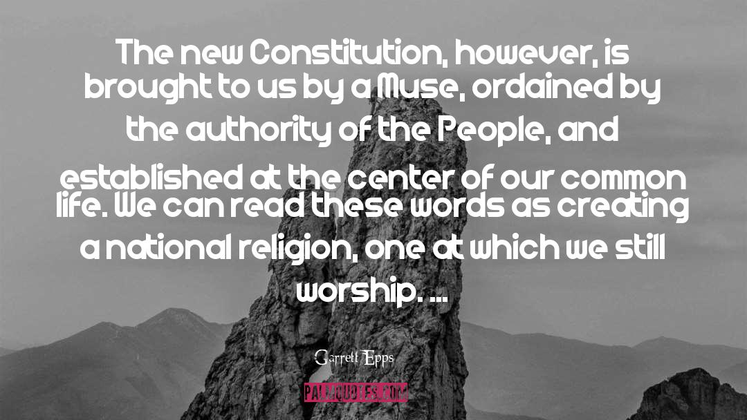 Garrett Epps Quotes: The new Constitution, however, is