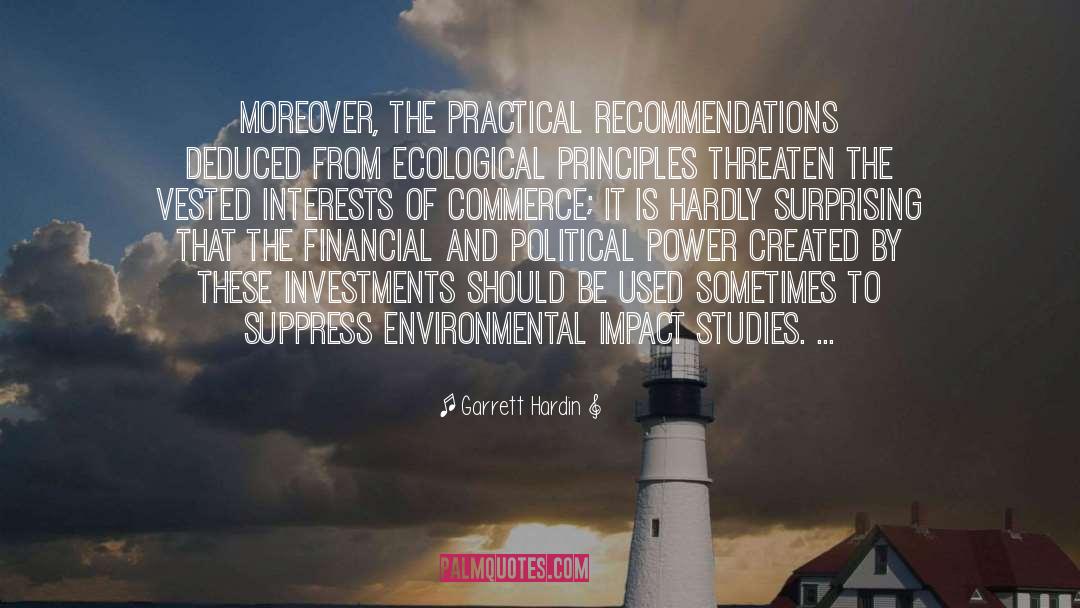 Garrett Hardin Quotes: Moreover, the practical recommendations deduced
