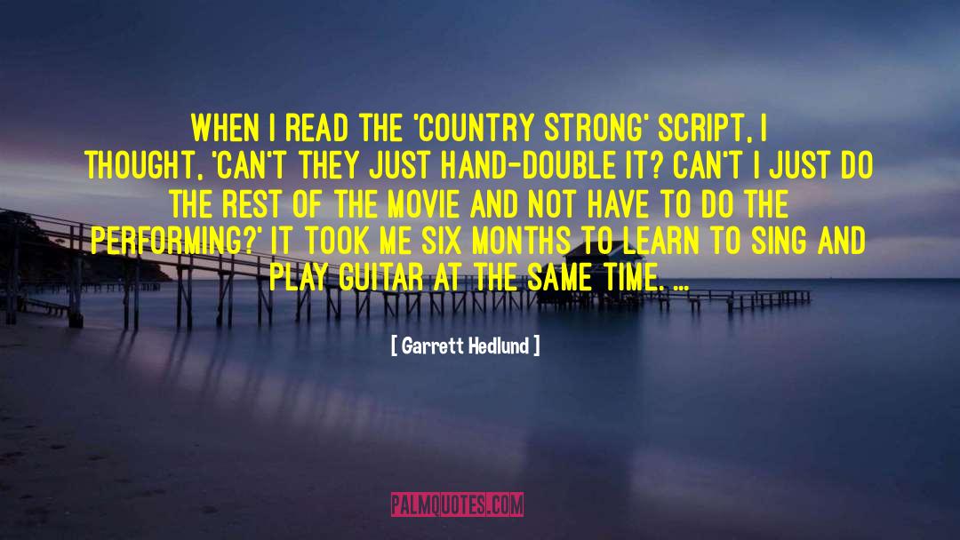 Garrett Hedlund Quotes: When I read the 'Country