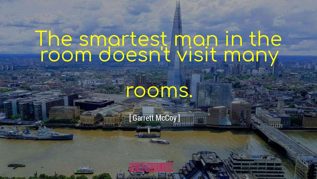 Garrett McCoy Quotes: The smartest man in the