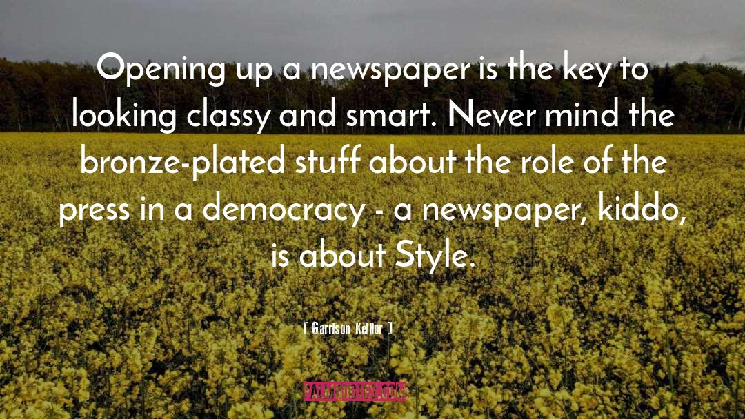 Garrison Keillor Quotes: Opening up a newspaper is