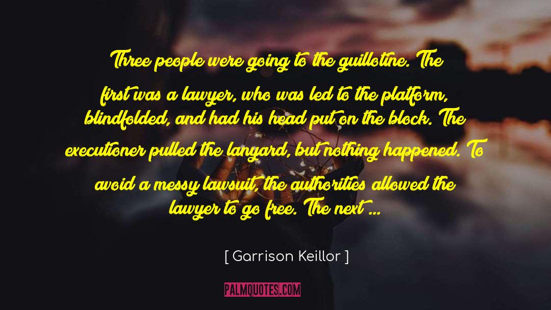 Garrison Keillor Quotes: Three people were going to