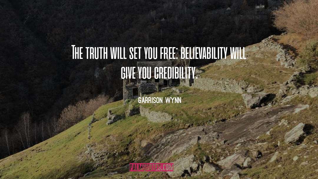 Garrison Wynn Quotes: The truth will set you