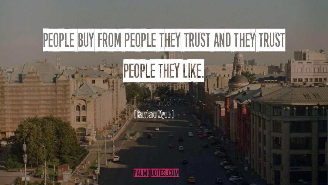 Garrison Wynn Quotes: People buy from people they
