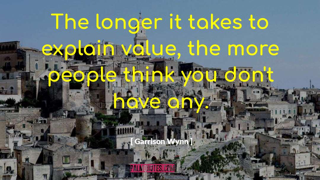 Garrison Wynn Quotes: The longer it takes to