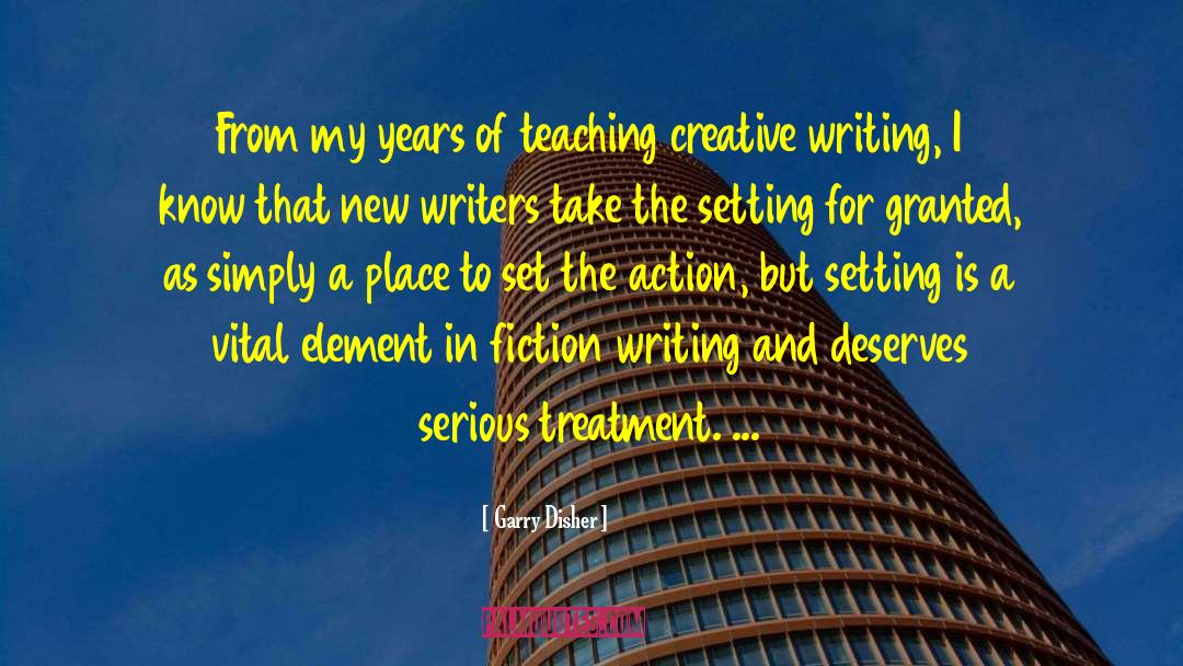 Garry Disher Quotes: From my years of teaching