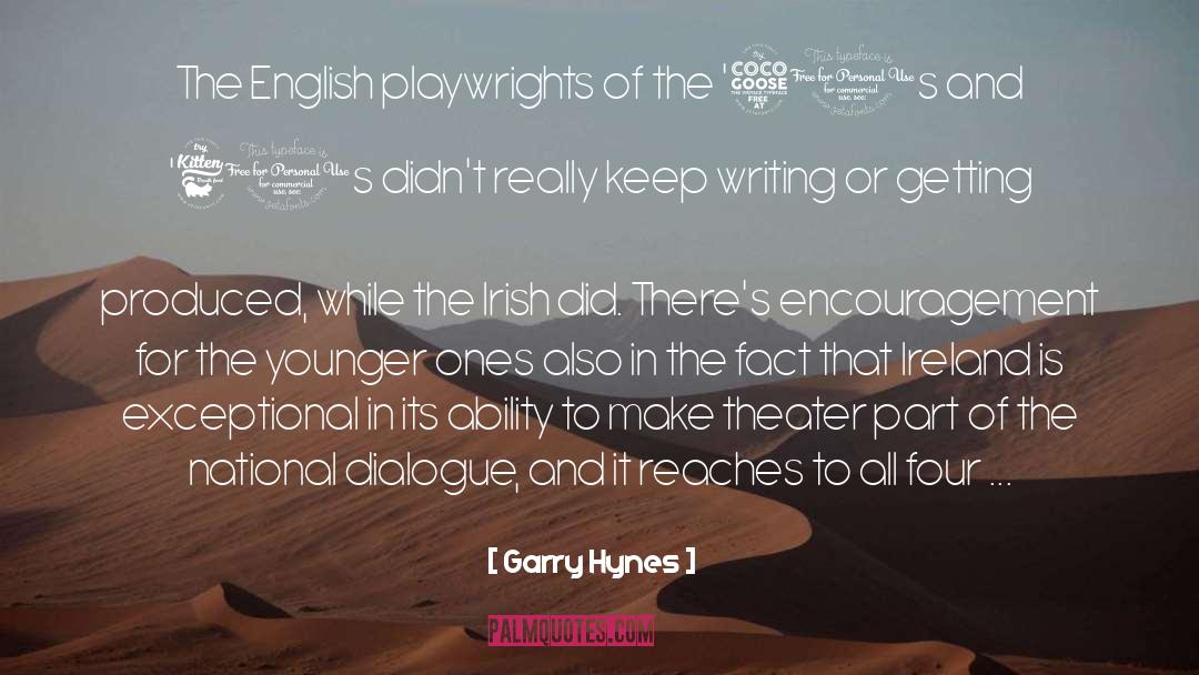 Garry Hynes Quotes: The English playwrights of the