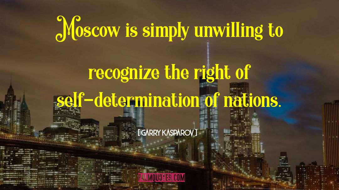 Garry Kasparov Quotes: Moscow is simply unwilling to