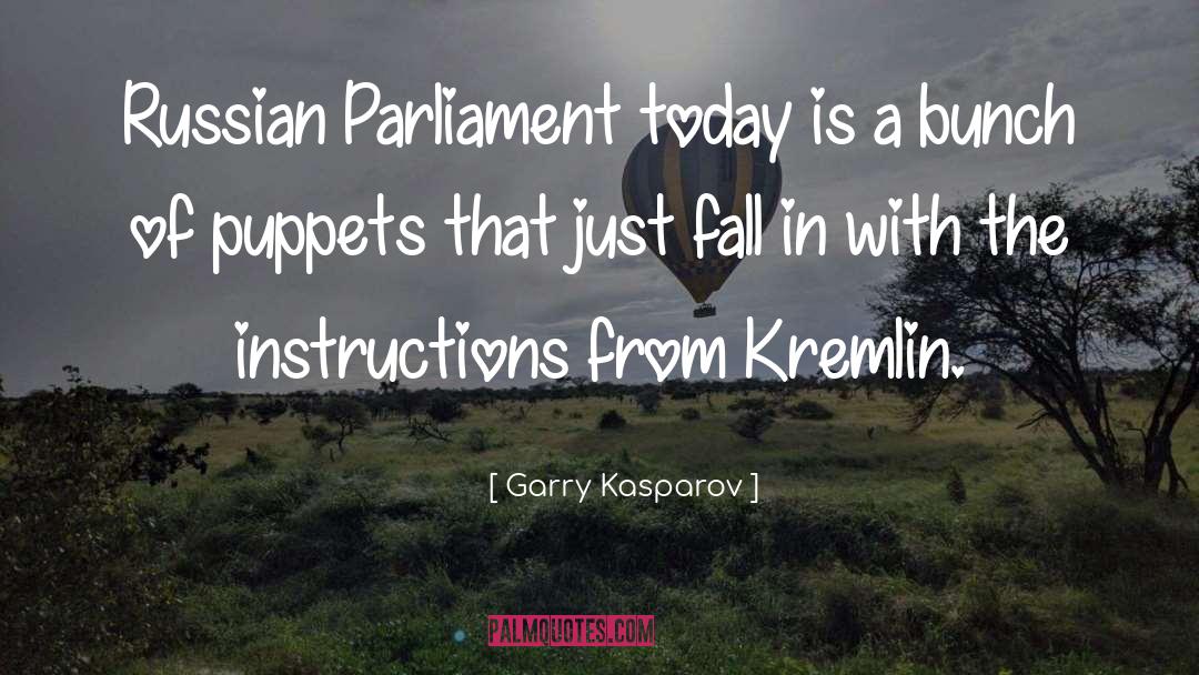 Garry Kasparov Quotes: Russian Parliament today is a