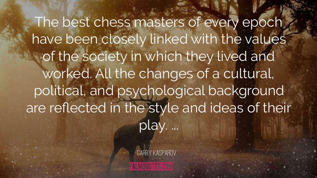Garry Kasparov Quotes: The best chess masters of