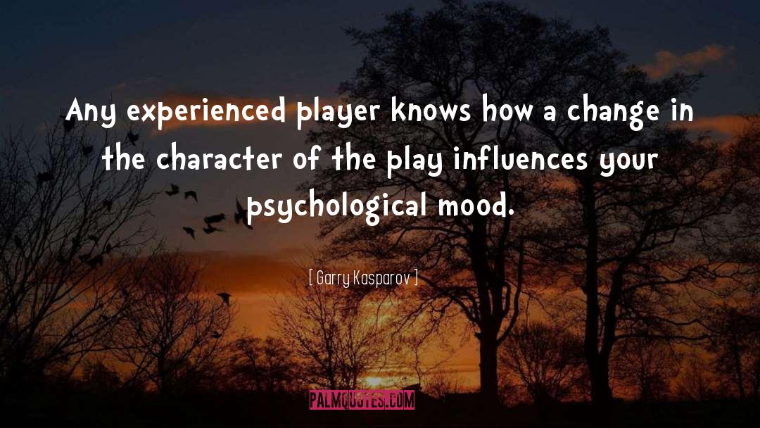 Garry Kasparov Quotes: Any experienced player knows how