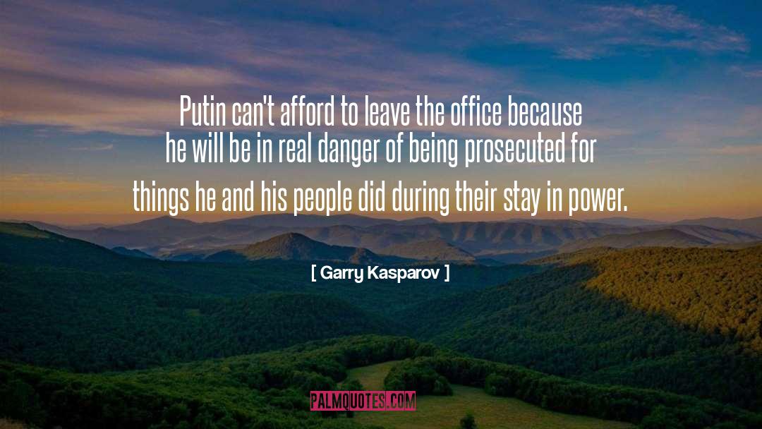 Garry Kasparov Quotes: Putin can't afford to leave