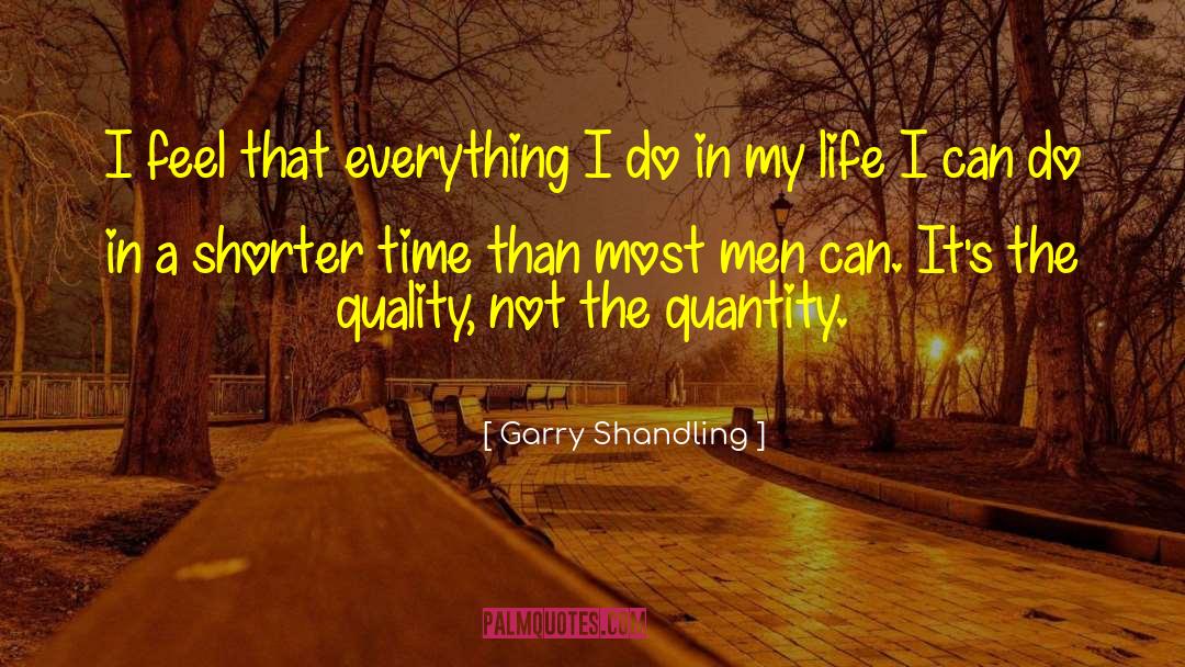 Garry Shandling Quotes: I feel that everything I