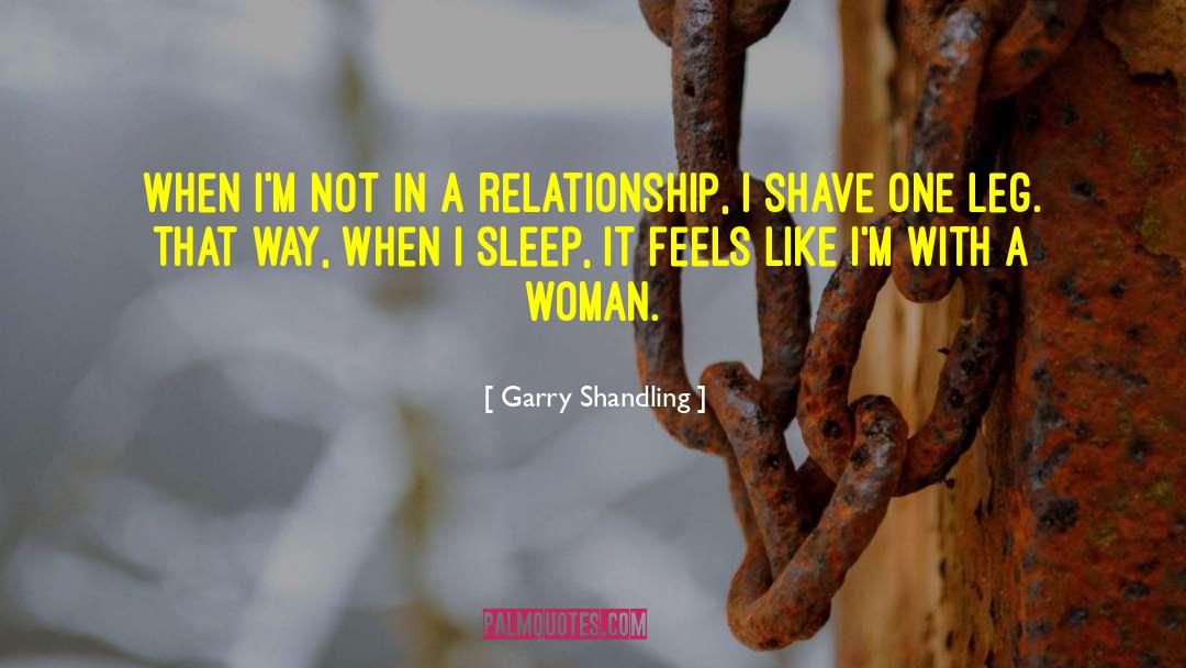 Garry Shandling Quotes: When I'm not in a