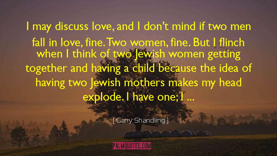 Garry Shandling Quotes: I may discuss love, and