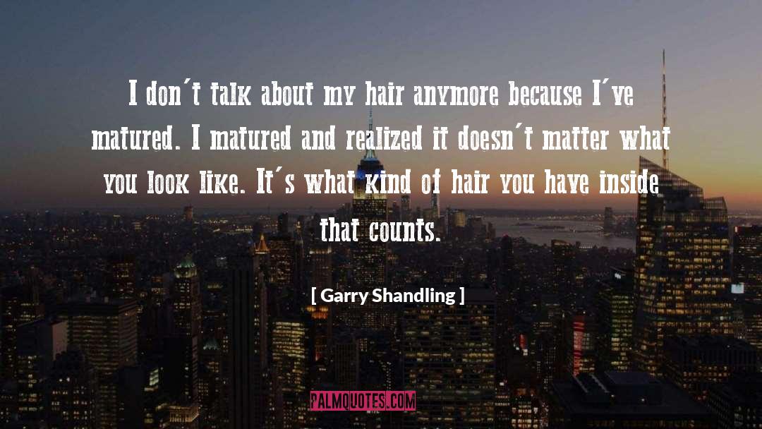 Garry Shandling Quotes: I don't talk about my