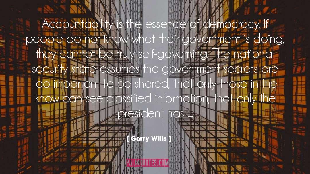 Garry Wills Quotes: Accountability is the essence of