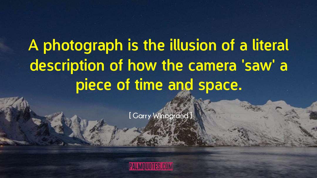 Garry Winogrand Quotes: A photograph is the illusion