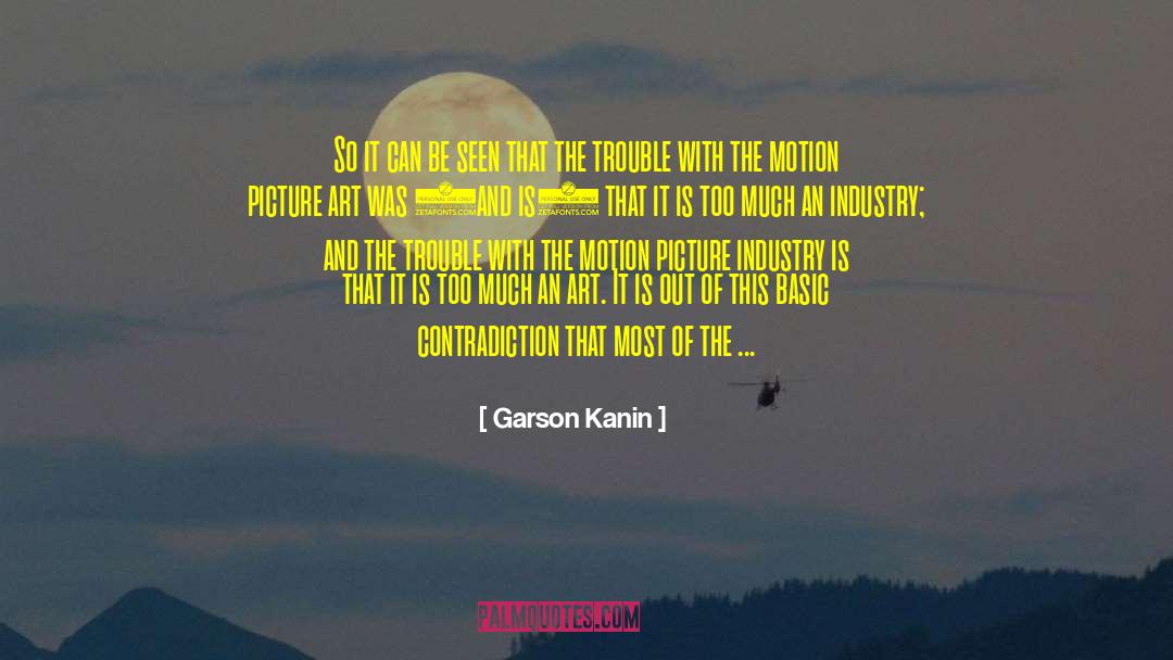 Garson Kanin Quotes: So it can be seen