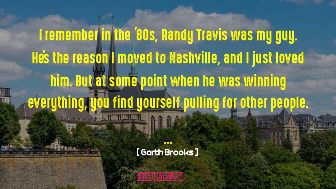 Garth Brooks Quotes: I remember in the '80s,