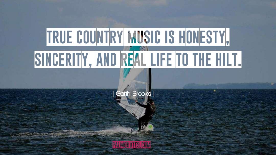 Garth Brooks Quotes: True country music is honesty,