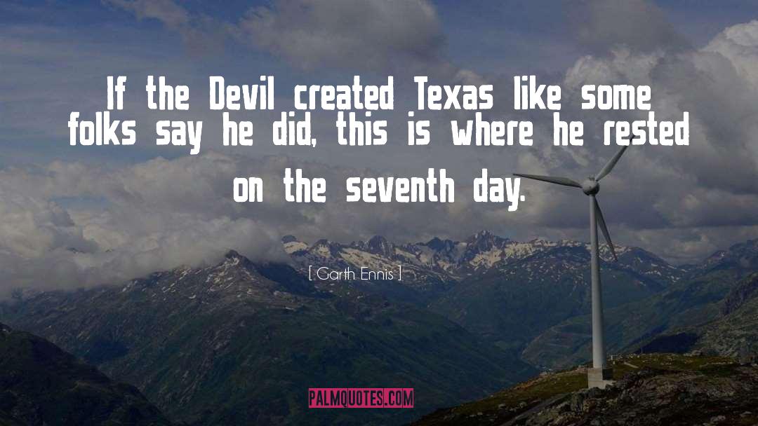 Garth Ennis Quotes: If the Devil created Texas