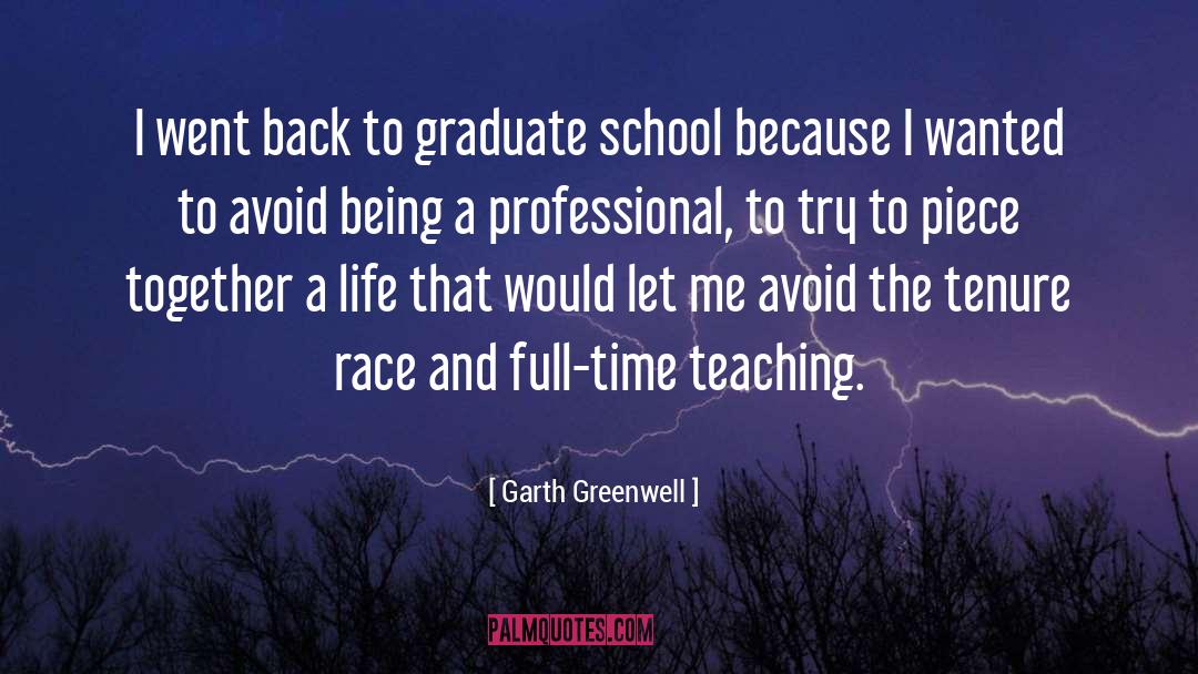 Garth Greenwell Quotes: I went back to graduate