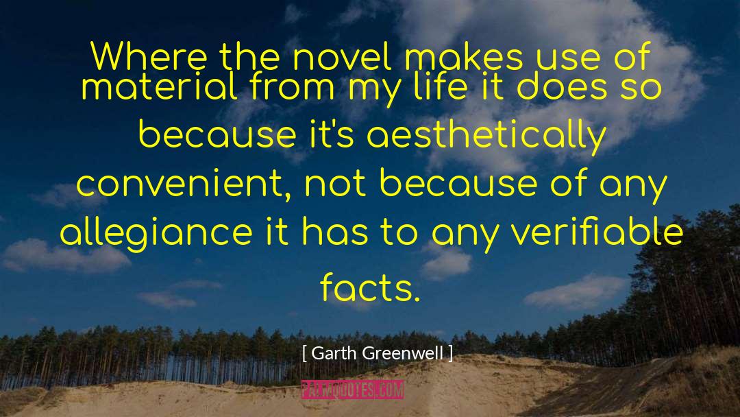 Garth Greenwell Quotes: Where the novel makes use