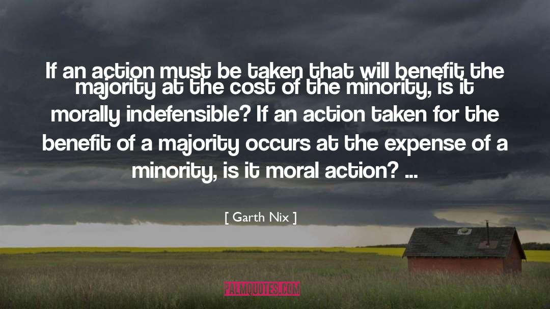 Garth Nix Quotes: If an action must be