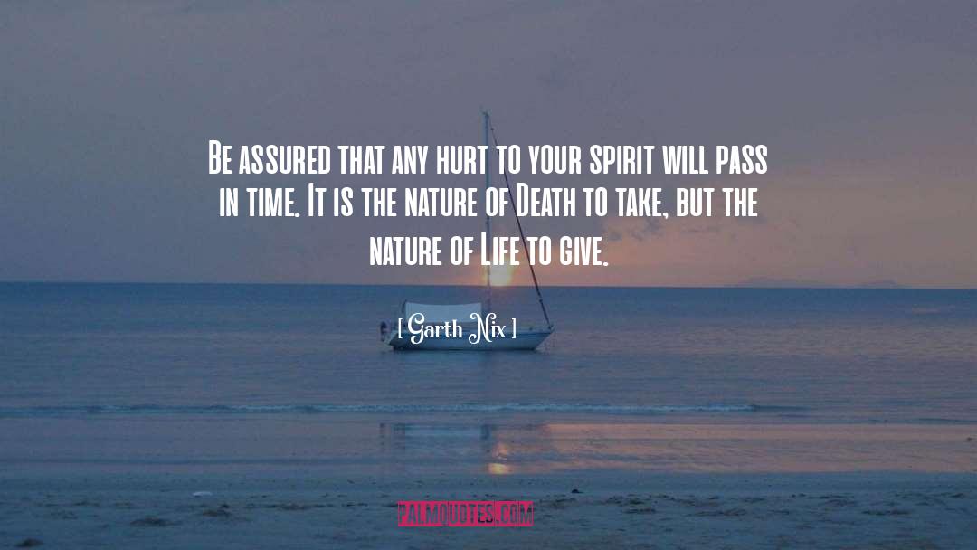 Garth Nix Quotes: Be assured that any hurt