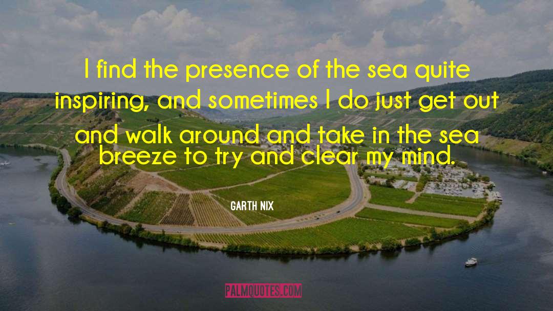 Garth Nix Quotes: I find the presence of