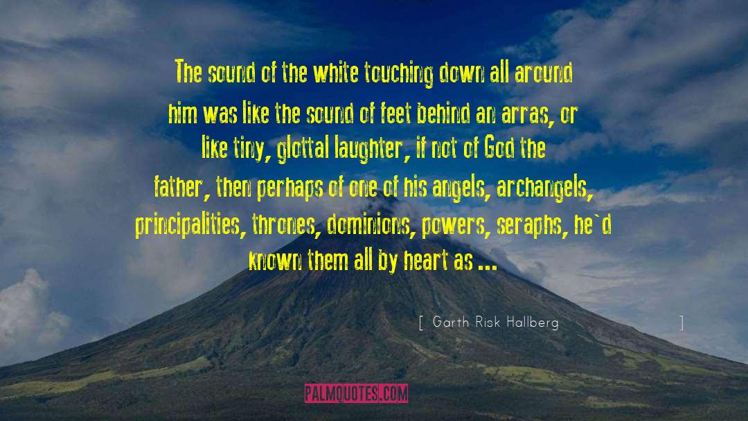 Garth Risk Hallberg Quotes: The sound of the white
