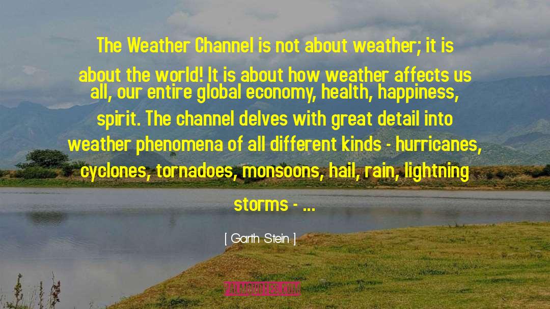 Garth Stein Quotes: The Weather Channel is not