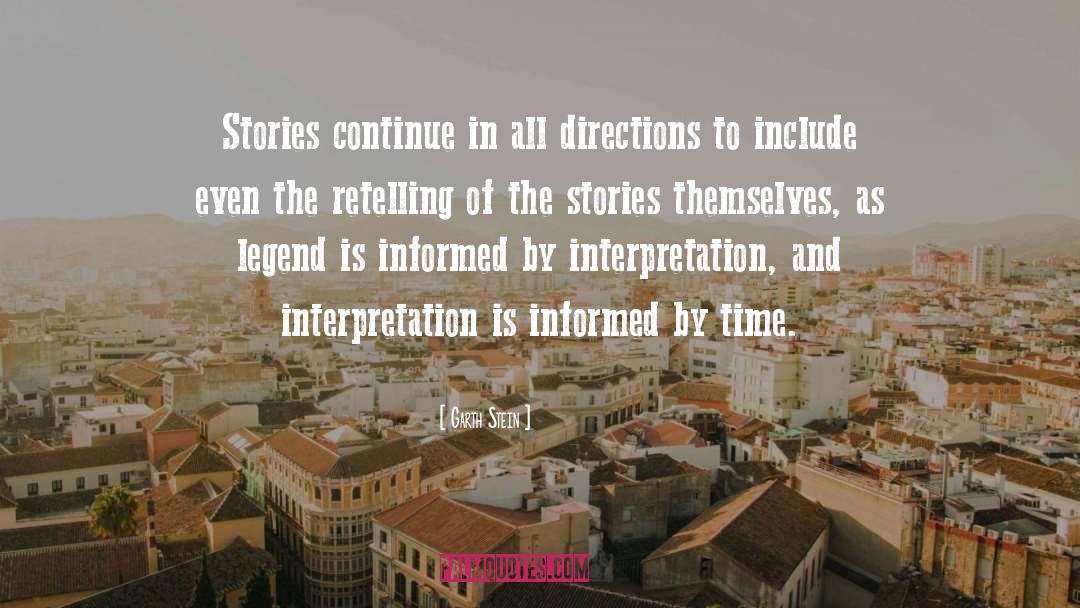 Garth Stein Quotes: Stories continue in all directions