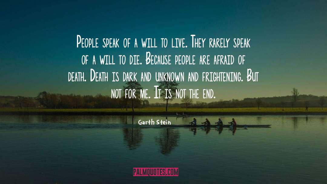 Garth Stein Quotes: People speak of a will